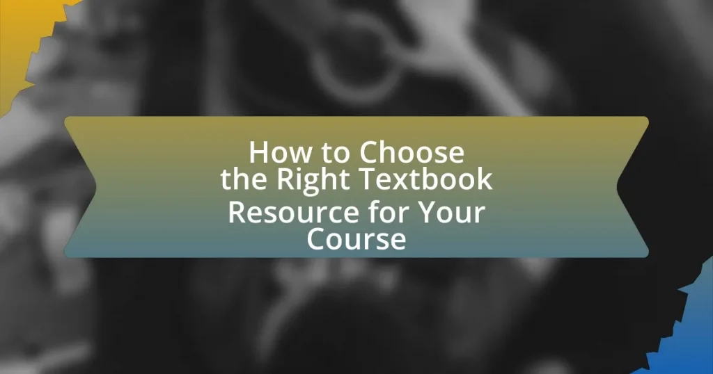 How to Choose the Right Textbook Resource for Your Course