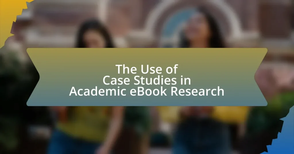 The Use of Case Studies in Academic eBook Research
