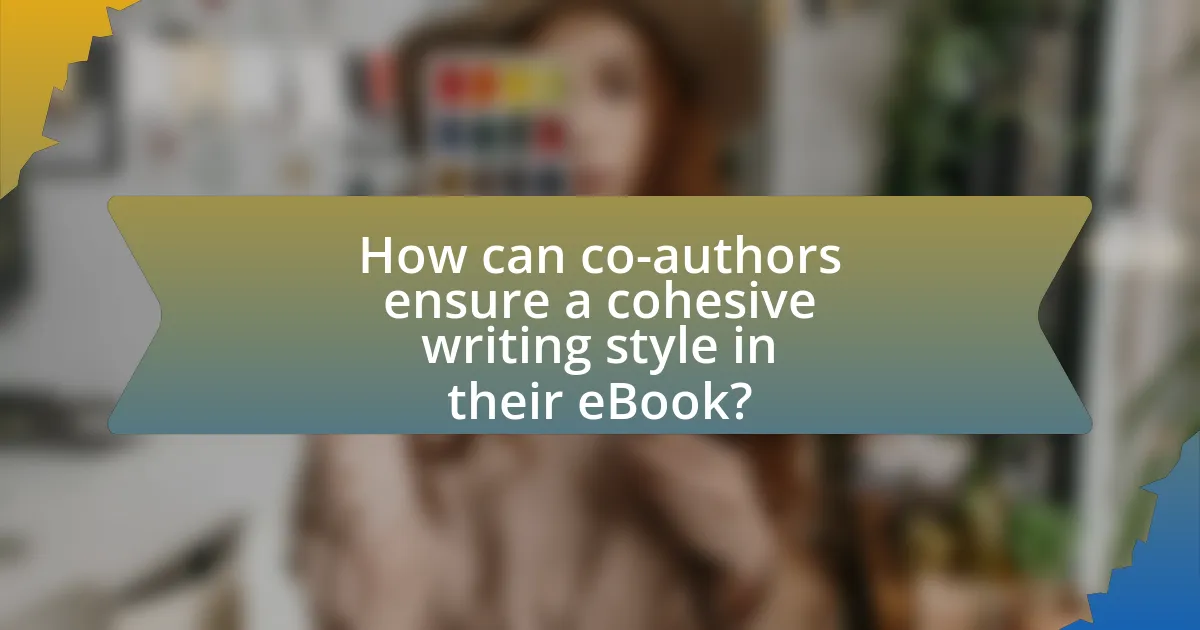 How can co-authors ensure a cohesive writing style in their eBook?