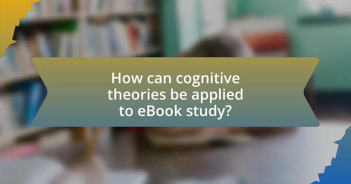 How can cognitive theories be applied to eBook study?