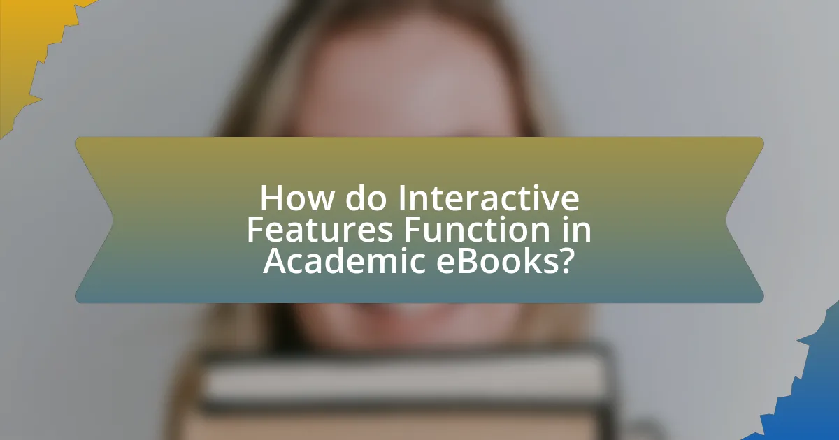 How do Interactive Features Function in Academic eBooks?