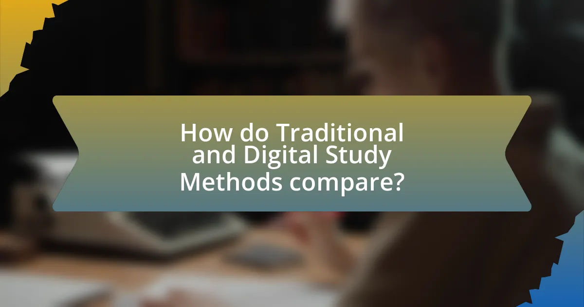 How do Traditional and Digital Study Methods compare?