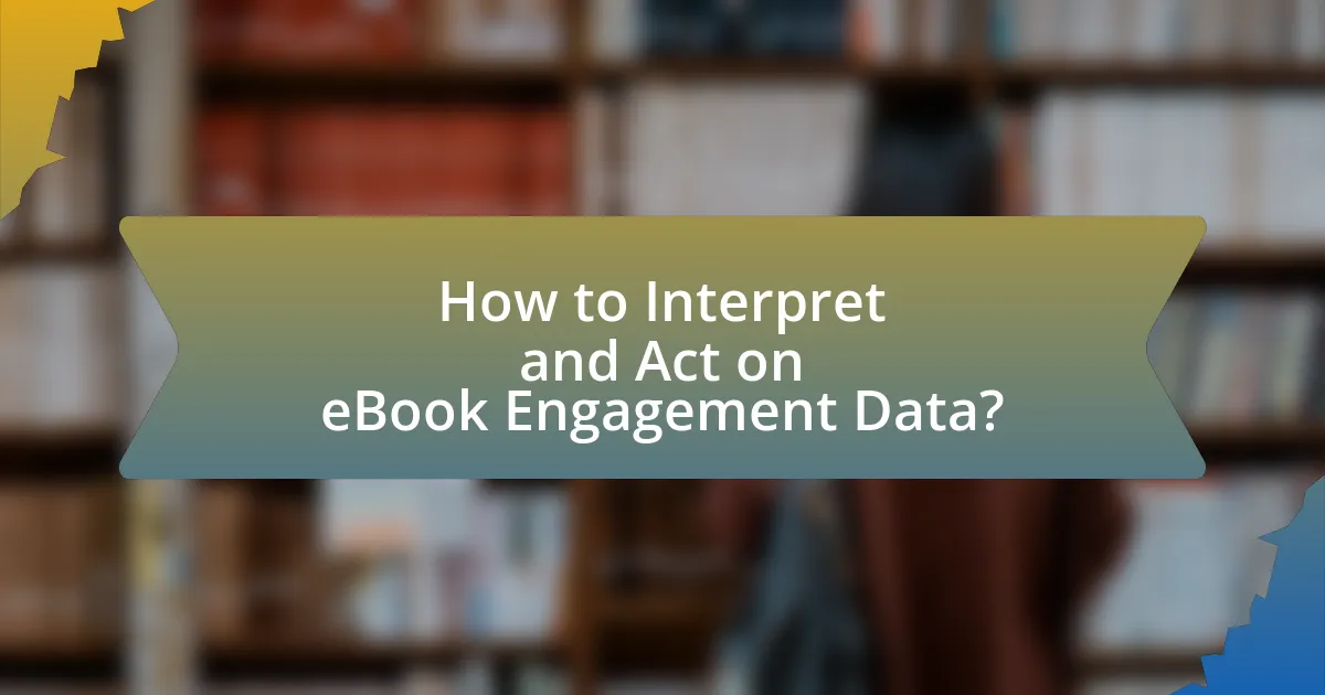 How to Interpret and Act on eBook Engagement Data?