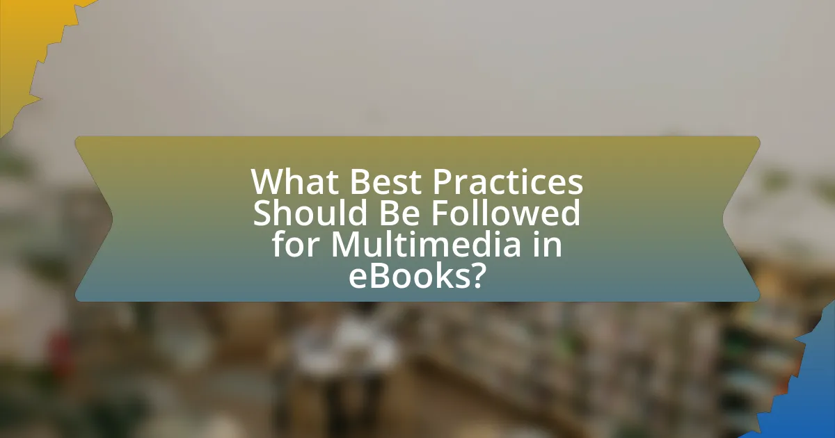 What Best Practices Should Be Followed for Multimedia in eBooks?
