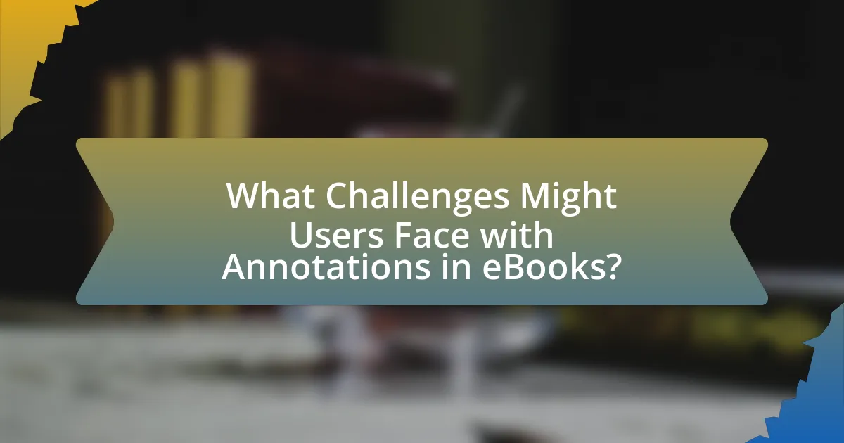 What Challenges Might Users Face with Annotations in eBooks?