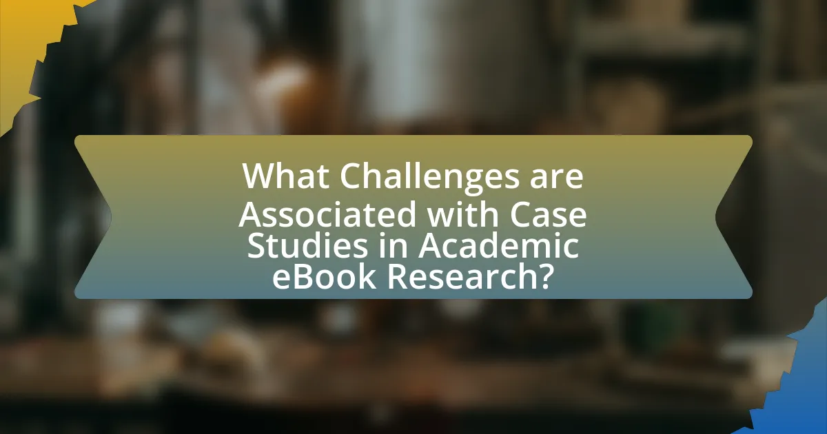 What Challenges are Associated with Case Studies in Academic eBook Research?