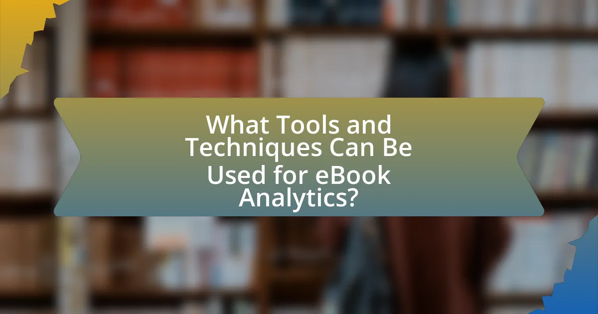 What Tools and Techniques Can Be Used for eBook Analytics?