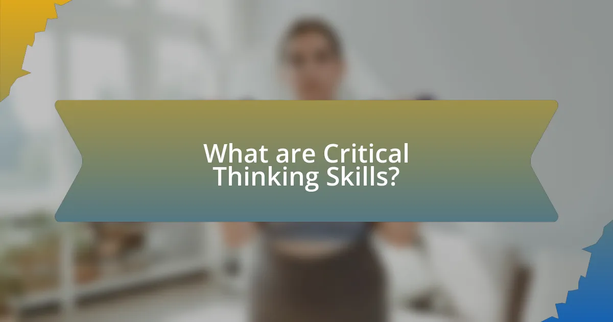What are Critical Thinking Skills?