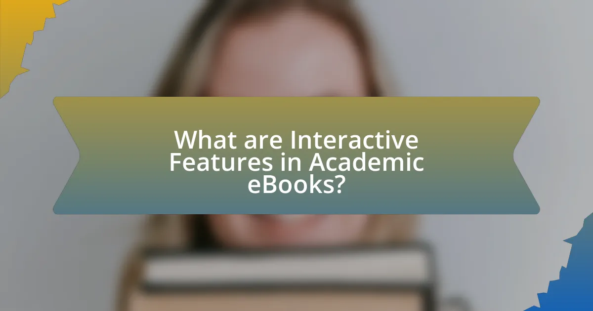 What are Interactive Features in Academic eBooks?