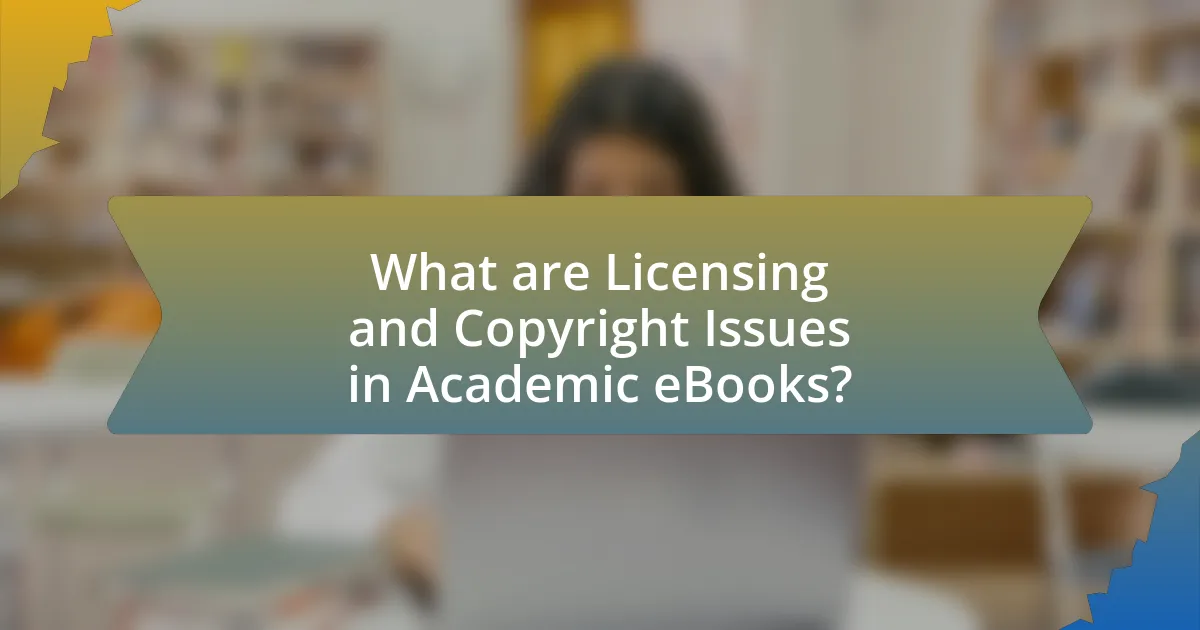 What are Licensing and Copyright Issues in Academic eBooks?