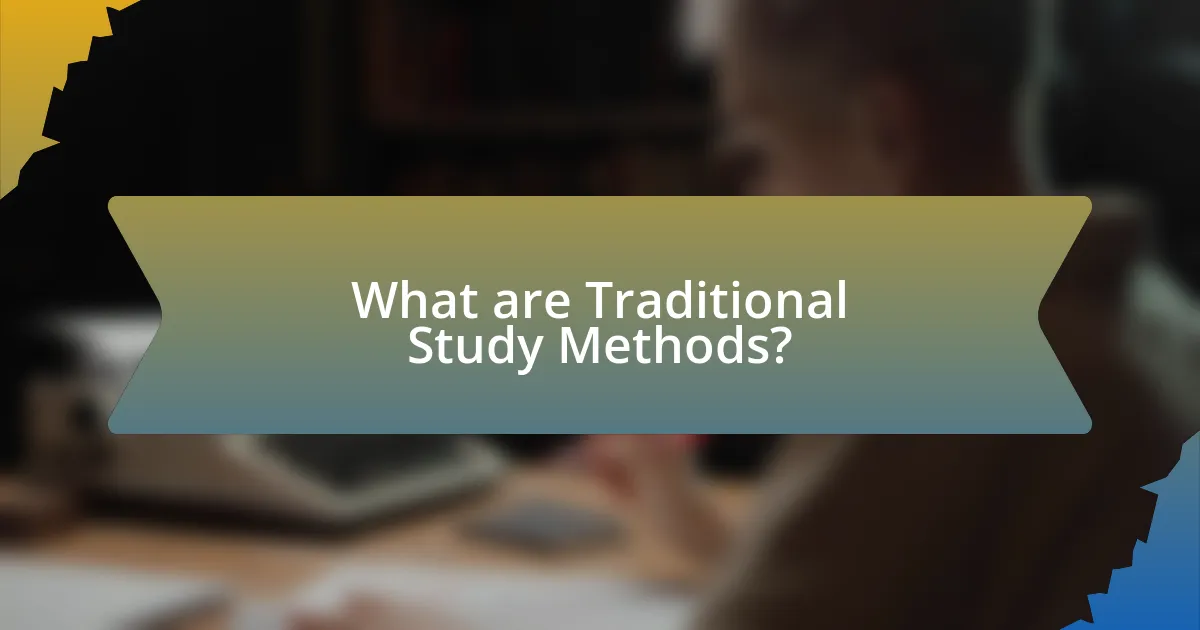 What are Traditional Study Methods?