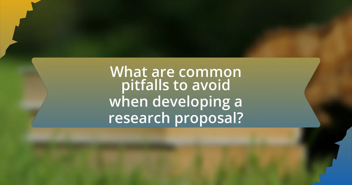 What are common pitfalls to avoid when developing a research proposal?