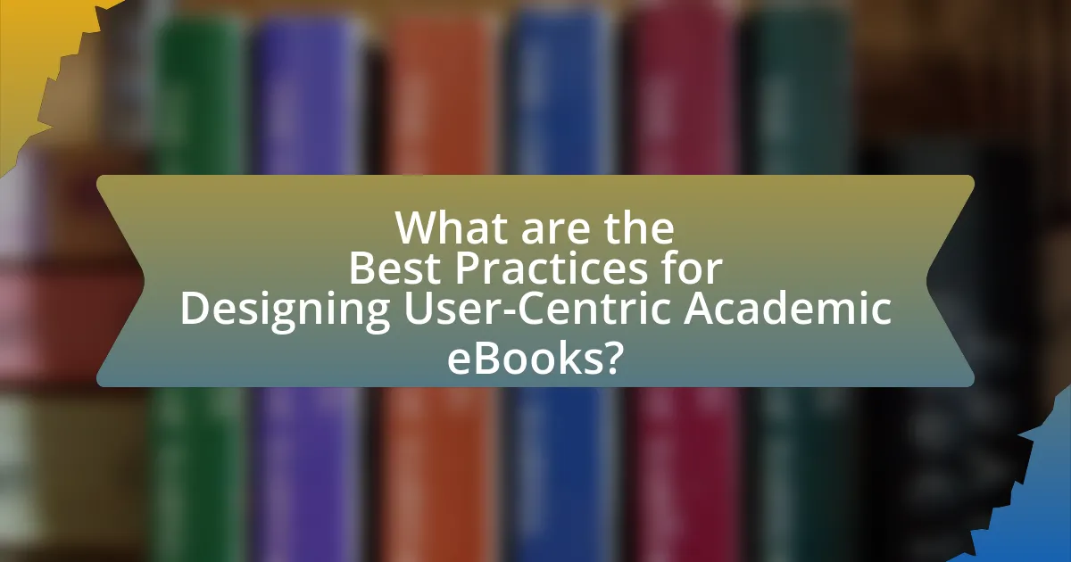 What are the Best Practices for Designing User-Centric Academic eBooks?