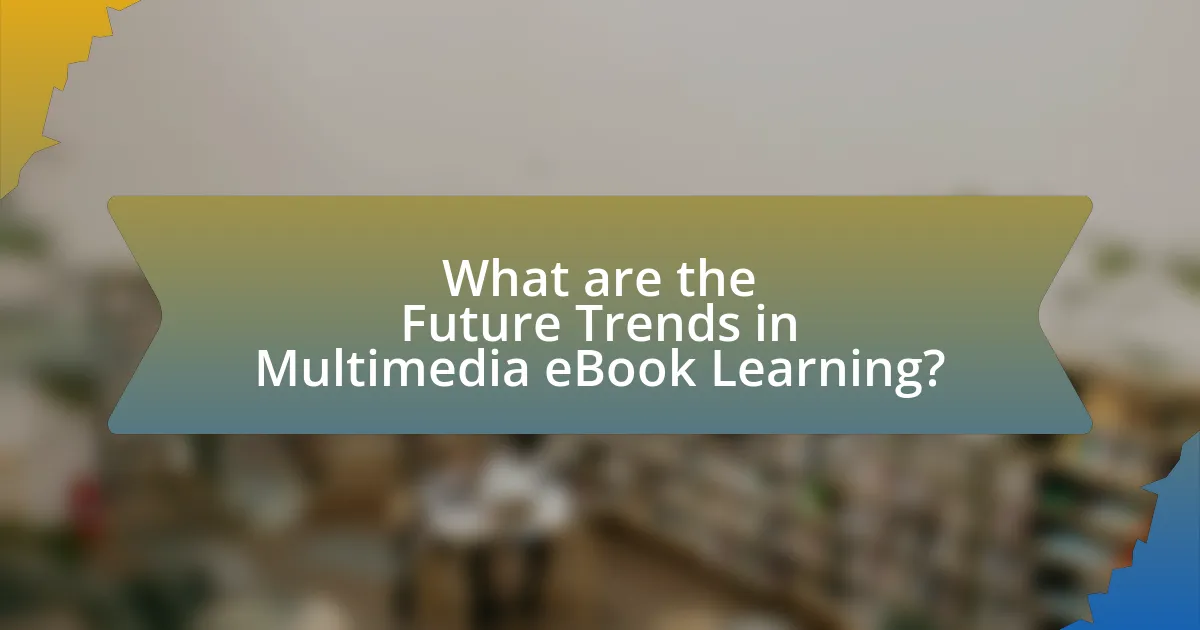 What are the Future Trends in Multimedia eBook Learning?
