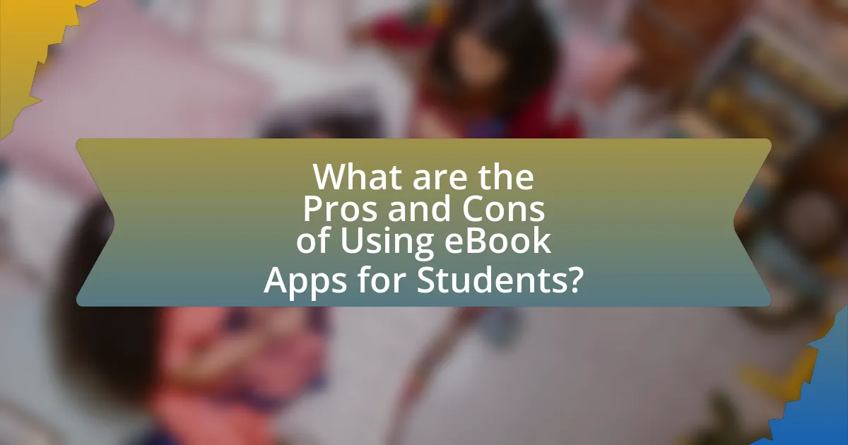 What are the Pros and Cons of Using eBook Apps for Students?