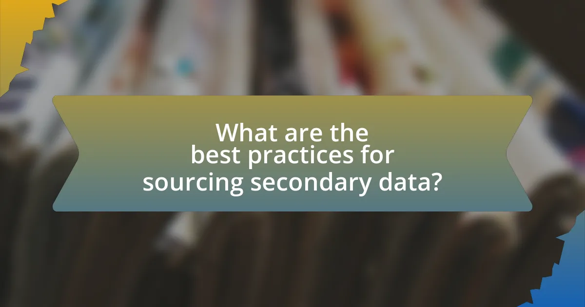 What are the best practices for sourcing secondary data?