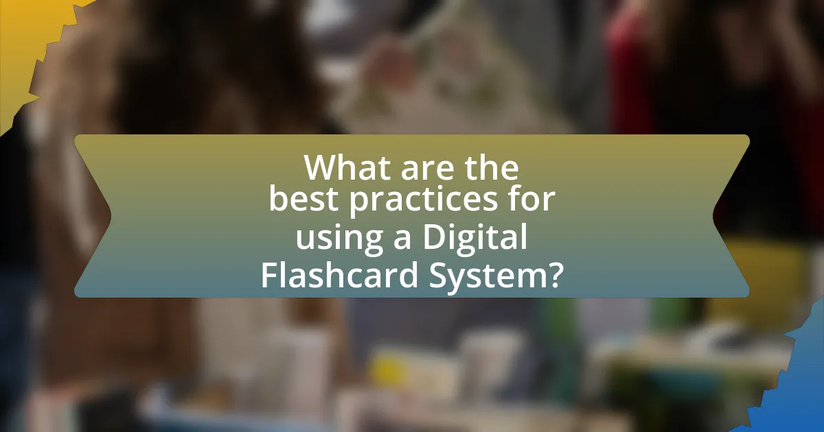What are the best practices for using a Digital Flashcard System?