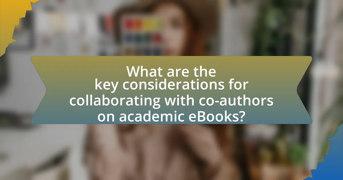 What are the key considerations for collaborating with co-authors on academic eBooks?