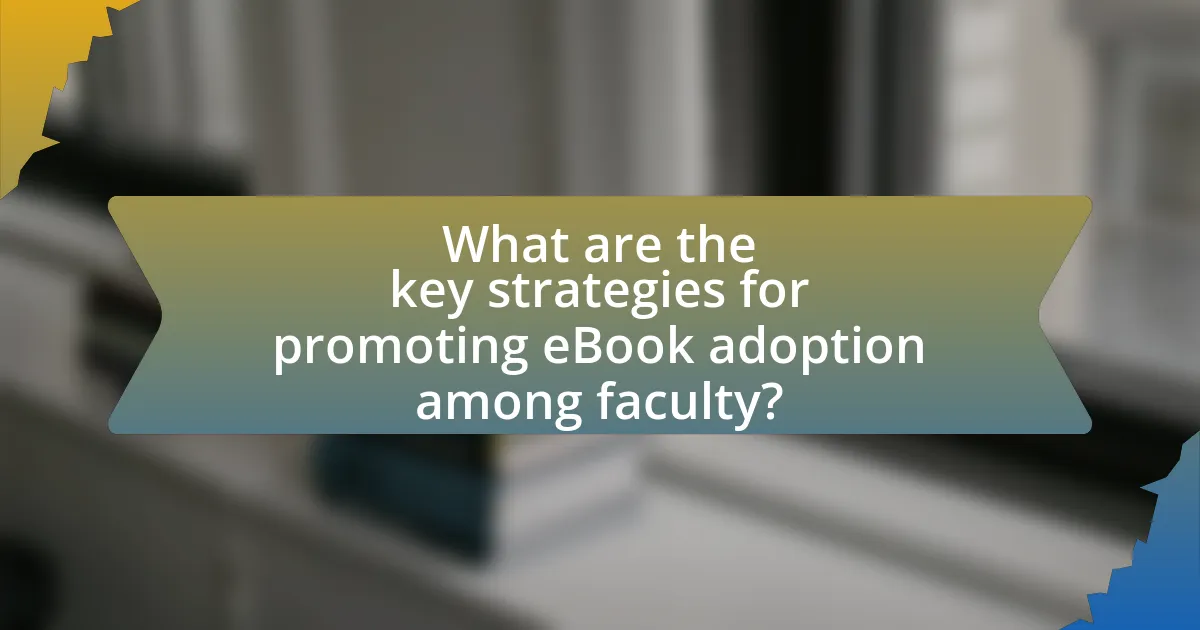 What are the key strategies for promoting eBook adoption among faculty?