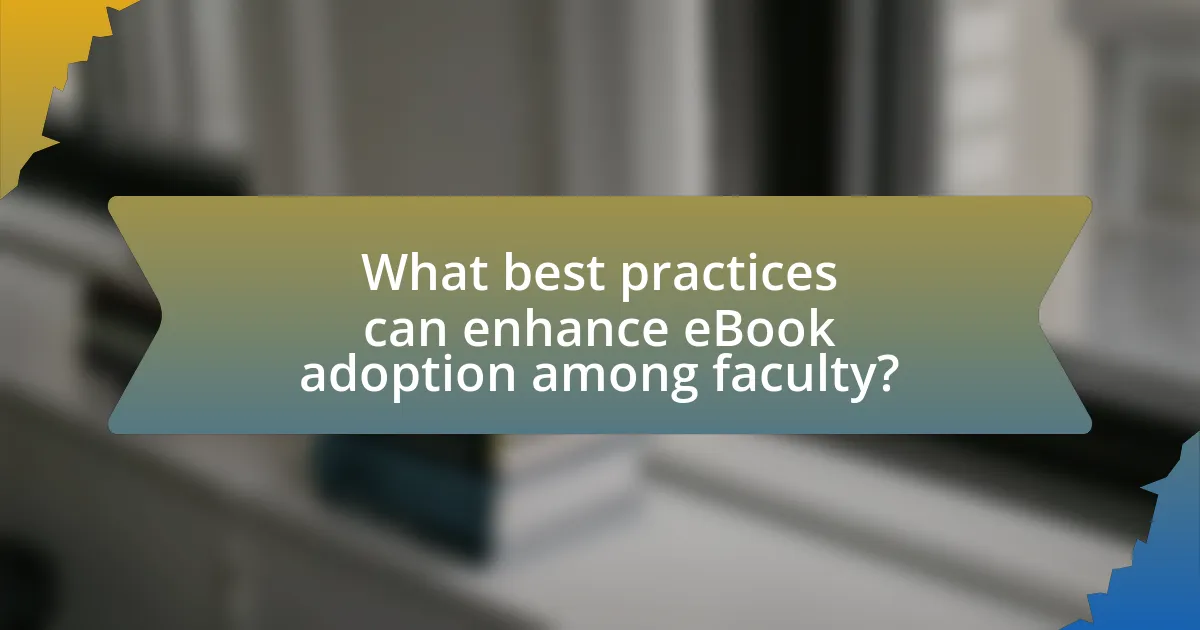 What best practices can enhance eBook adoption among faculty?