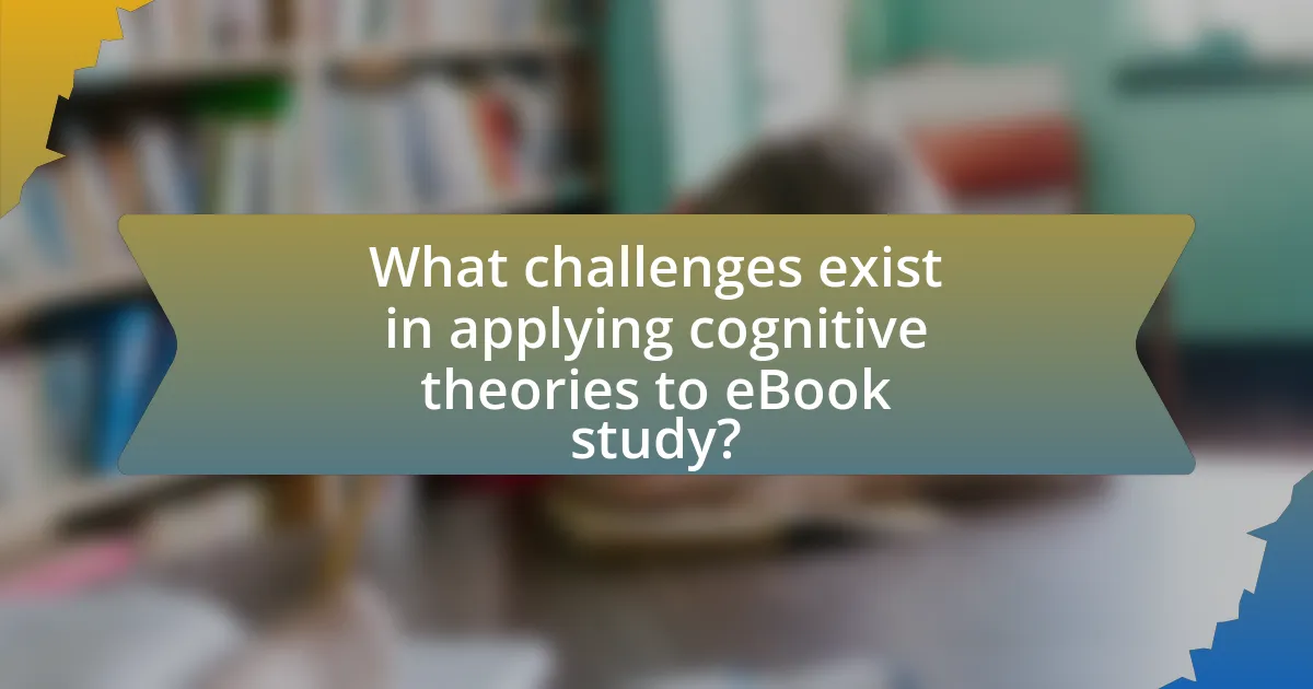 What challenges exist in applying cognitive theories to eBook study?