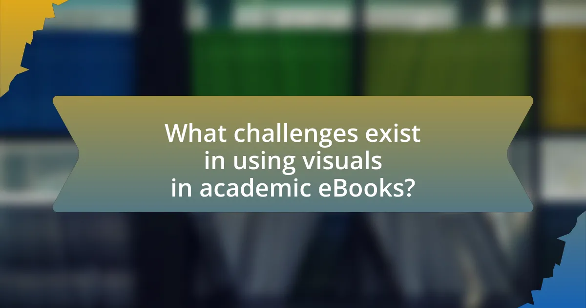 What challenges exist in using visuals in academic eBooks?