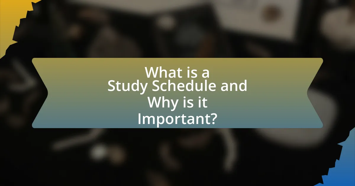 What is a Study Schedule and Why is it Important?