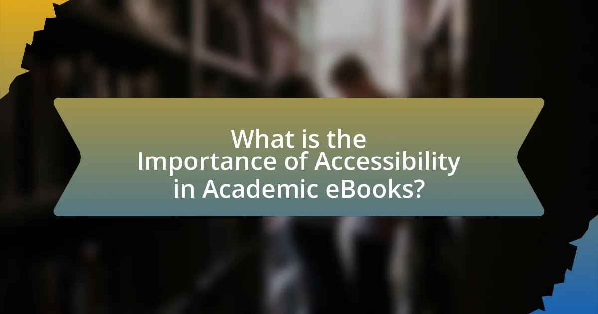 What is the Importance of Accessibility in Academic eBooks?