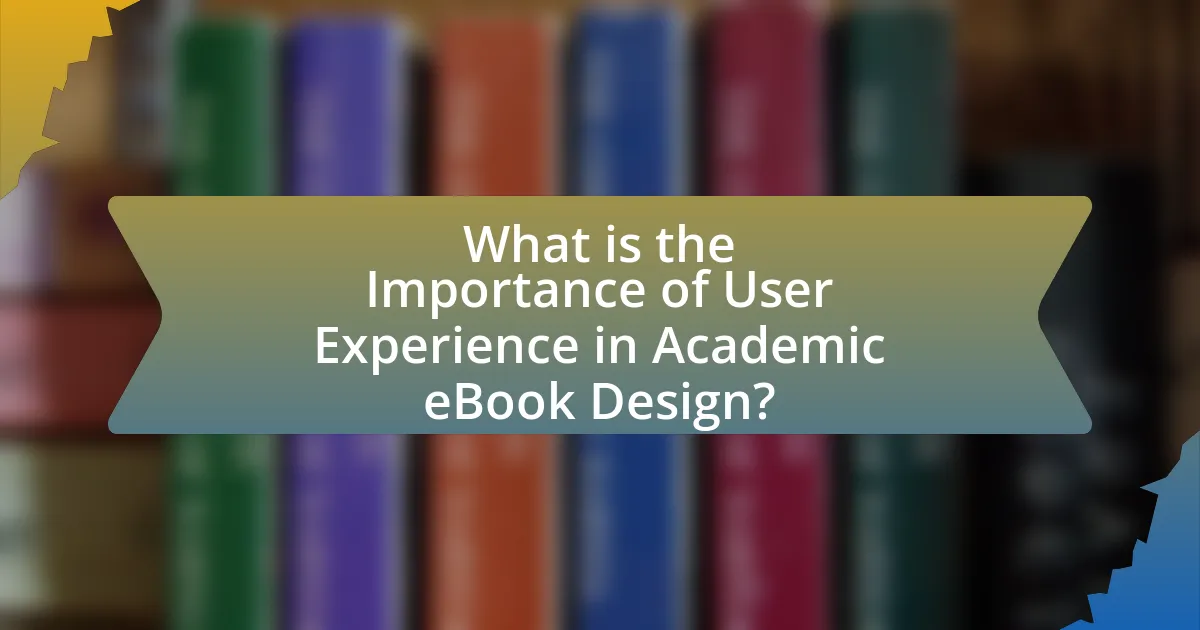 What is the Importance of User Experience in Academic eBook Design?