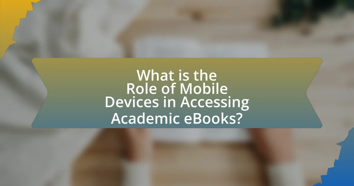 What is the Role of Mobile Devices in Accessing Academic eBooks?