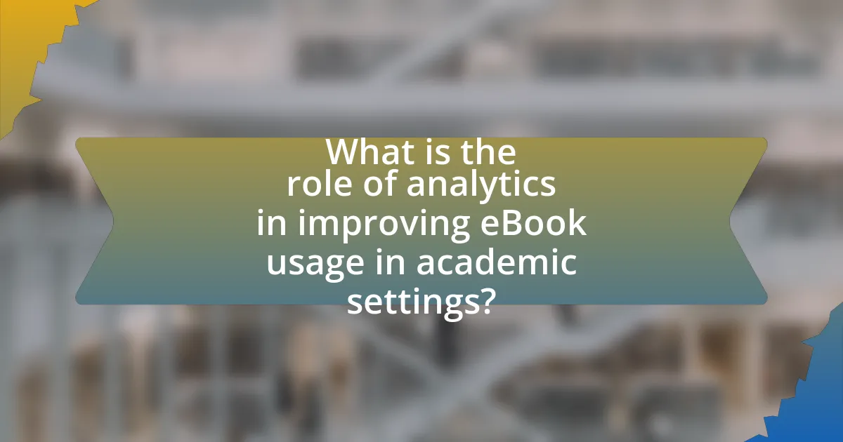 What is the role of analytics in improving eBook usage in academic settings?