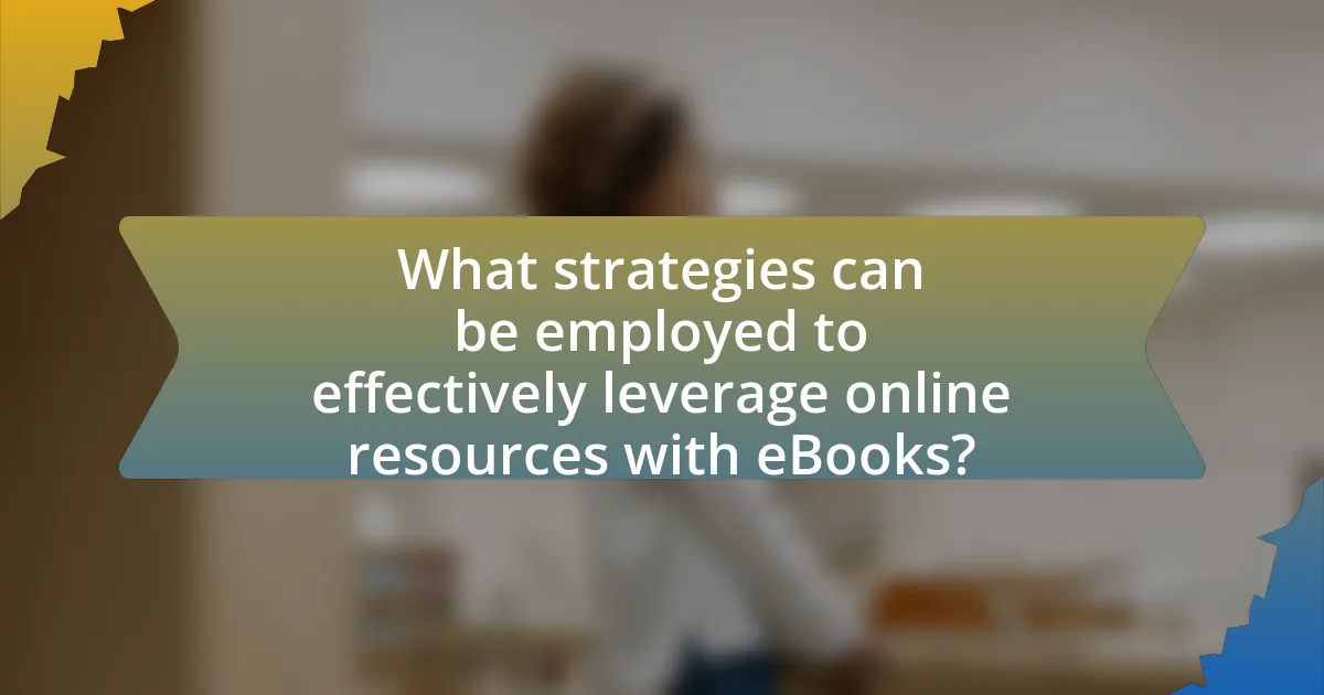 What strategies can be employed to effectively leverage online resources with eBooks?